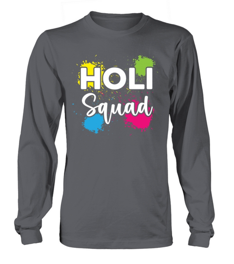 Holi Squad Hinduism Hindu Buddhist Holi Festival Long sleeved Unisex