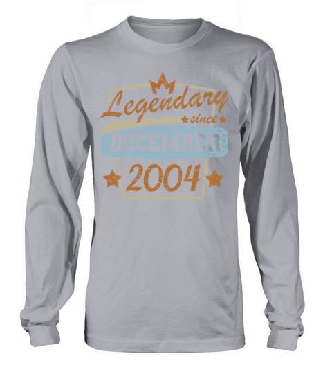 Legendary since December 2004 Retro Sayings Long sleeved Unisex