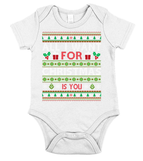 All I Want For Christmas Is You Ugly Christmas Sweater Short Sleeve Baby One-Piece