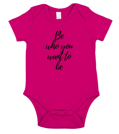 Be who you want to be quote Short Sleeve Baby One-Piece