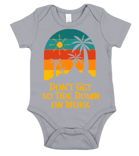 Dont Get so Tide Down on Work Beach Boss Ocean Short Sleeve Baby One-Piece