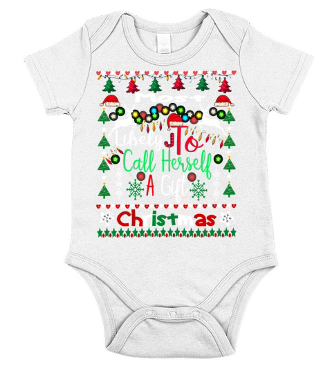 Funny Most Likely To Call Herself A Gift Short Sleeve Baby One-Piece