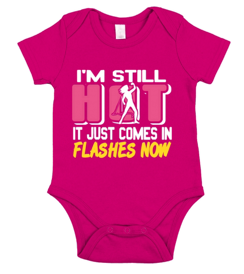 Im still HOT it just comes in Flashes now Short Sleeve Baby One-Piece