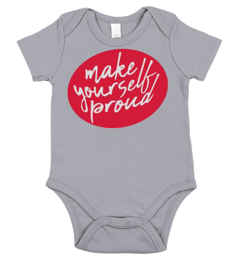 make yourself proud quote Short Sleeve Baby One-Piece