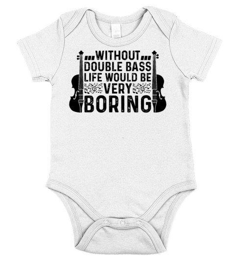 Without Double Bass Life Would Be Very Boring Doub Short Sleeve Baby One-Piece