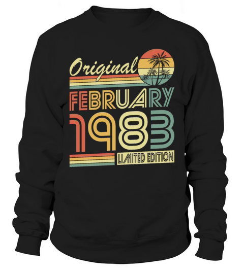 40th birthday vintage february 1983 original 1983 Sweatshirt Unisex
