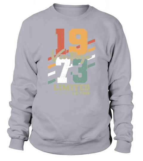 50th birthday vintage 1973 limited edition Sweatshirt Unisex