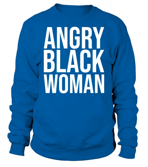 Angry Black Woman bold design Sweatshirt Unisex