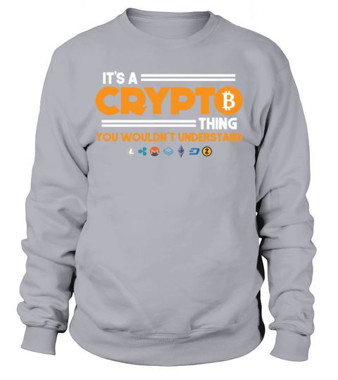 Its A Crypto Thing You Wouldnt Understand Sweatshirt Unisex