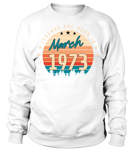 March 1973 Legend Vintage Sweatshirt Unisex