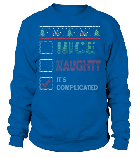 Nice Naughty Its Complicated Christmas List Santa Sweatshirt Unisex