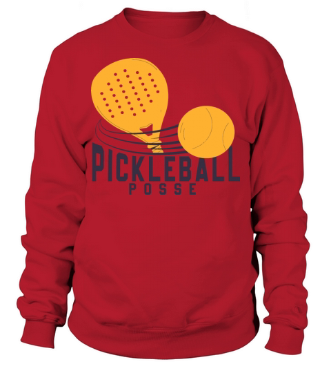 Pickleball Posse Funny Pickleball Quote Sweatshirt Unisex