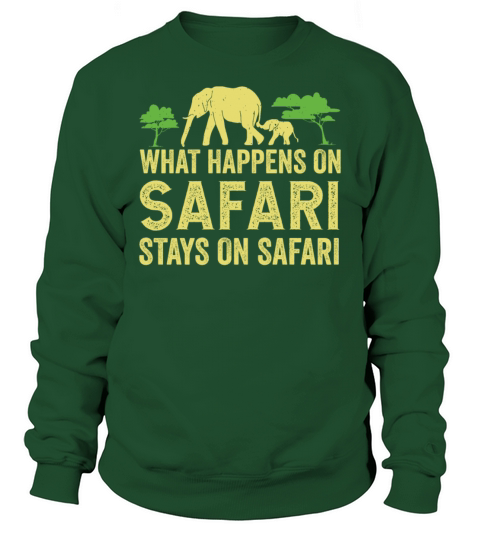 What Happens On Safari Stays On Safari - African Sweatshirt Unisex