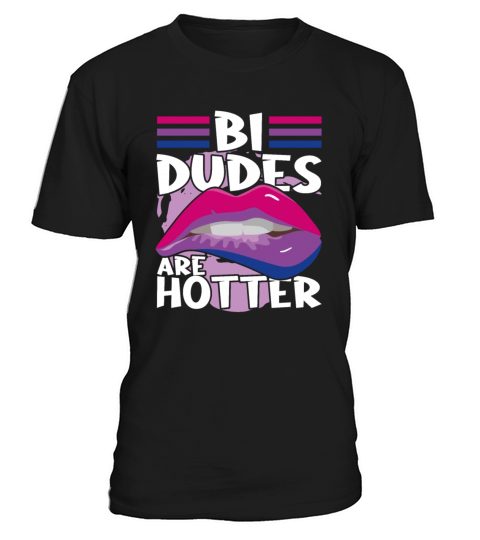 Bi Dudes Are Hotter Bisexual Pride Flag Lips T-Shirt Unisex