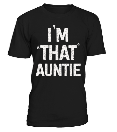 I am That Auntie T-Shirt Unisex