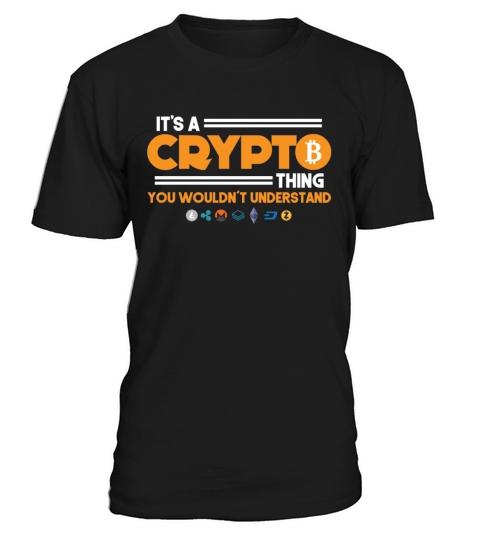 Its A Crypto Thing You Wouldnt Understand T-Shirt Unisex