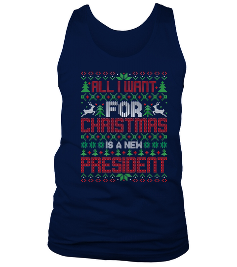 All I Want For Christmas Is A New President Tank Top Unisex