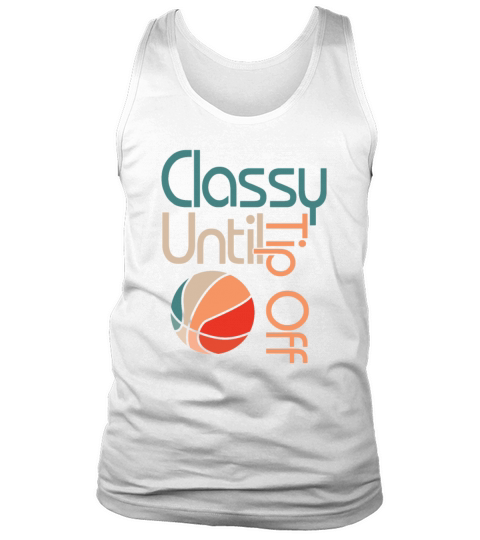 Classy Until Tipoff Game Day American Basketball Tank Top Unisex