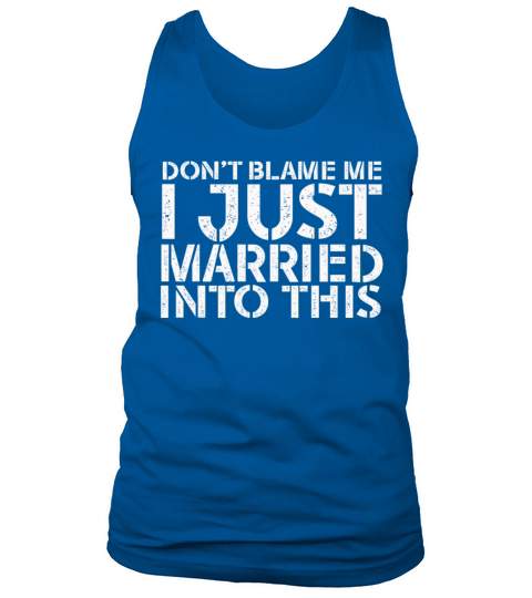 Dont Blame Me I Married Into This Vintage Funny Tank Top Unisex