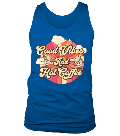 Good Vibes and Hot Coffee Tank Top Unisex