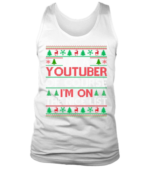 Im a Youtuber of course im on the nice list Tank Top Unisex