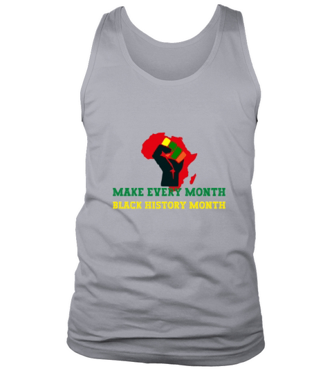 Make every Month Black History Month Africa Tank Top Unisex