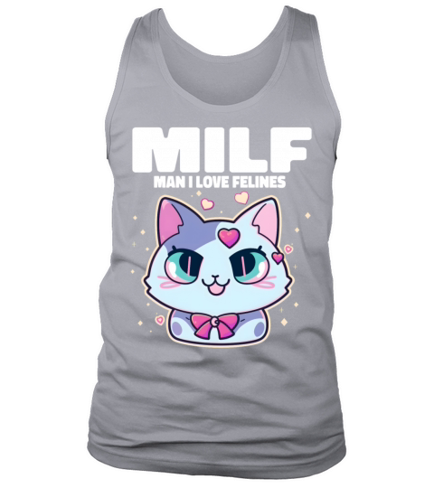 MILF Man I love Felines Funny Cats Tank Top Unisex
