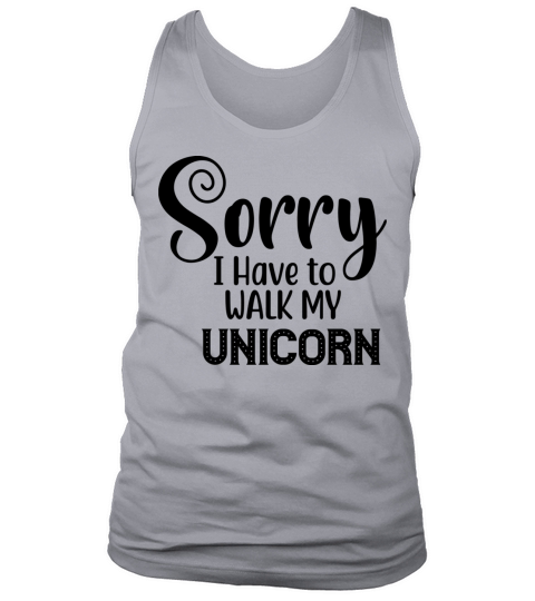 Sorry I Have to Walk My Unicorn Tank Top Unisex