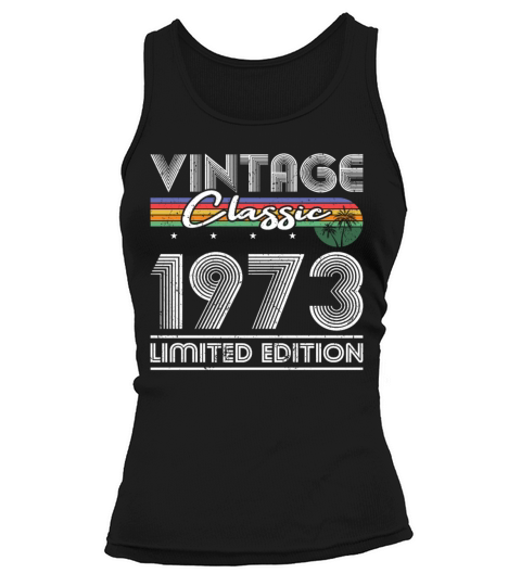 50th birthday vintage 1973 classic limited edition Tank top Woman