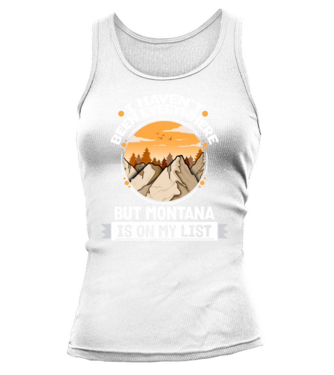 Montana Is On My List Mountain Hiking Summit Tank top Woman