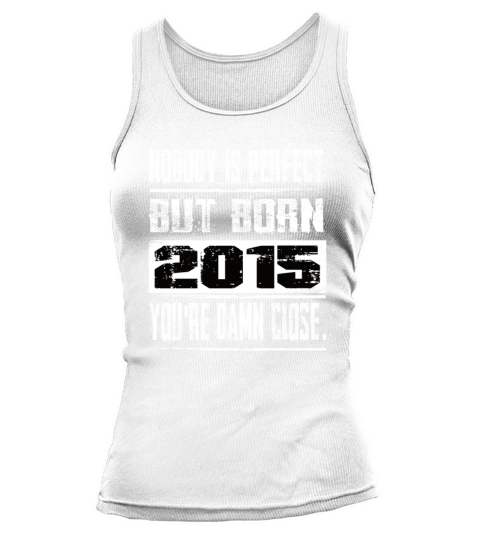 Nobody Is Perfect But Born 2015 Birthday Tank top Woman