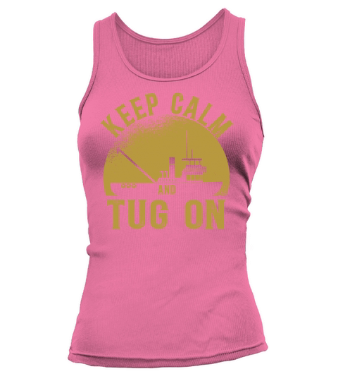 Tugboat Quote For A Tug Captain Tug Life Tank top Woman