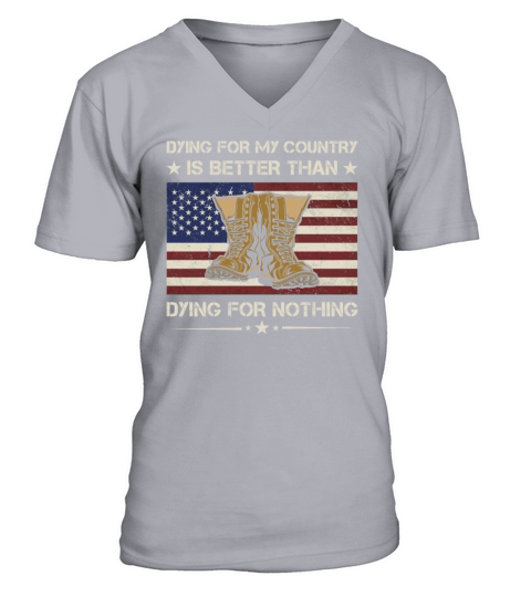America Dying For My Country Army Veteran V-Neck T-shirt