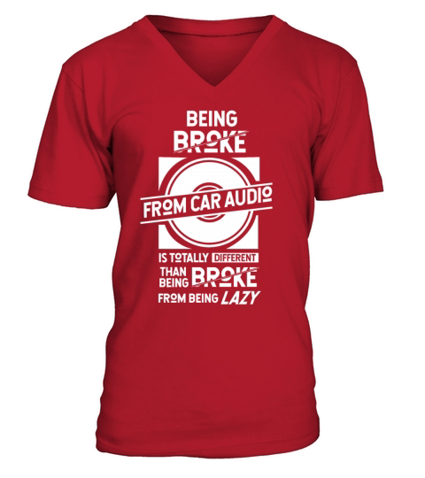 Being broke from car audio is totally different V-Neck T-shirt