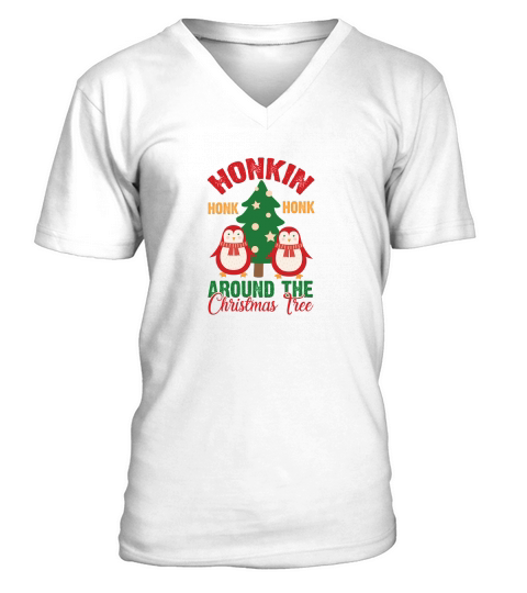 Honkin Honk Honk Around The Christmas Tree V-Neck T-shirt