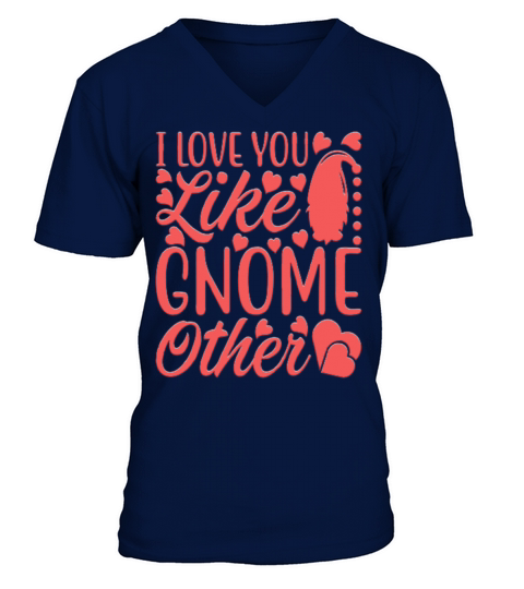 I Love You Like Gnome Other Couple Lover Heart Rom V-Neck T-shirt