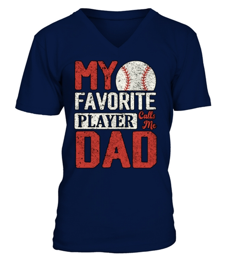 My Favorite Player Calls Me Fathers Day Baseball V-Neck T-shirt
