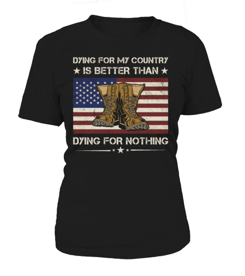 America Dying For My Country Army Veteran Women's T-Shirt