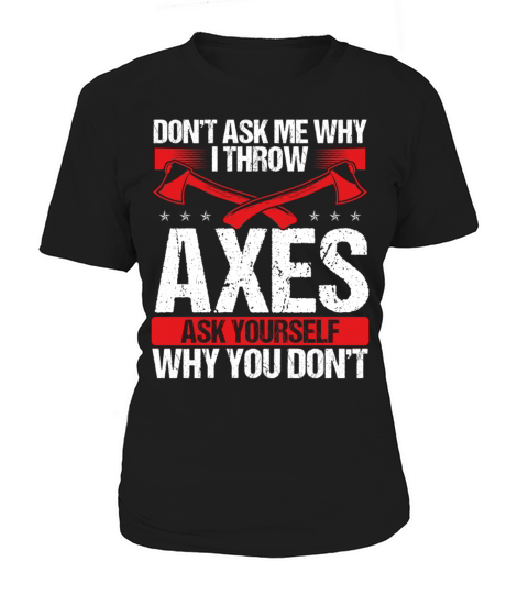 Axe Throwing Funny Humor Thrower Axe Quote Women's T-Shirt