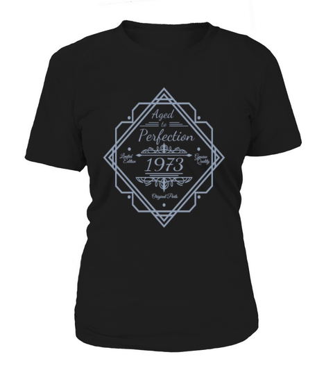 Born in 1973 Sayings matured to perfection Women's T-Shirt