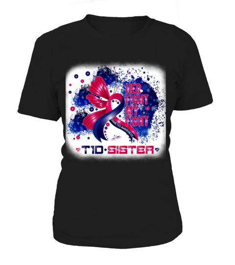 Her Fight My Fight T1D Sister Type 1 Diabetes Women's T-Shirt