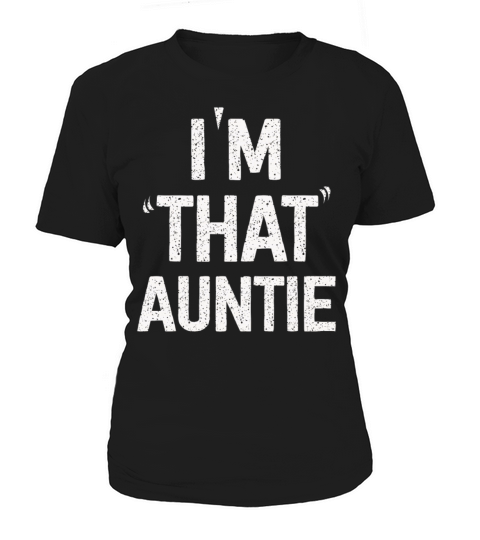 I am That Auntie Women's T-Shirt