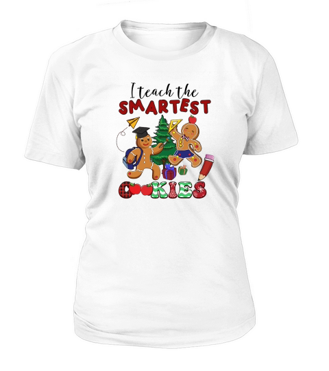 I Teach The Smartest Cookie Teacher Christmas Women's T-Shirt