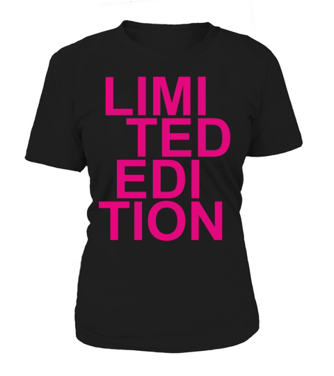 Limited Edition - Slogan - Special - Unique Women's T-Shirt