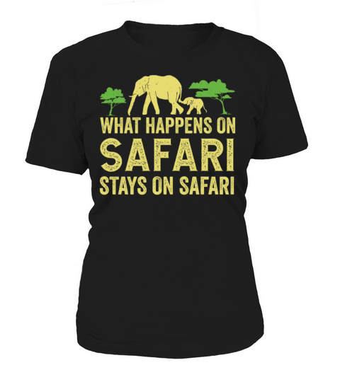 What Happens On Safari Stays On Safari - African Women's T-Shirt