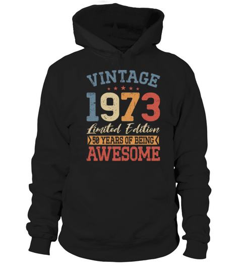 50th birthday vintage 1973 50 years being awesome Hoodie Unisex