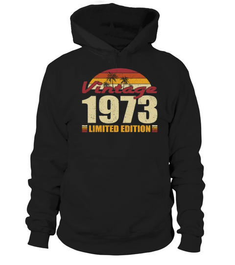 50th birthday vintage 1973 limited edition Hoodie Unisex