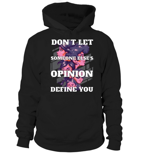 Dont Let Someone Elses Opinion Define You Motiva Hoodie Unisex