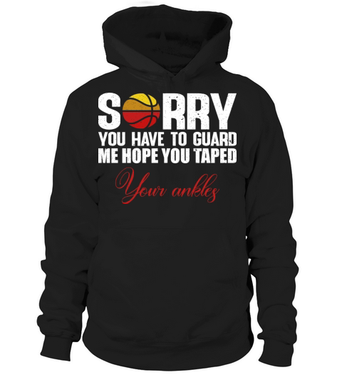 Funny Basketball Sayings of You Have ot Guard Me Hoodie Unisex
