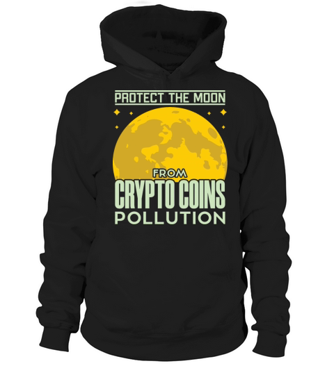 PROTECT THE MOON FROM CRYPTO COINS Hoodie Unisex